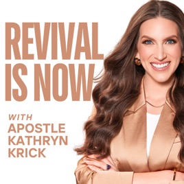 Revival Is Now with Apostle Kathryn Krick