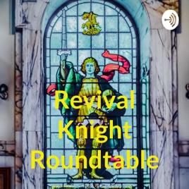 Revival Knight Roundtable