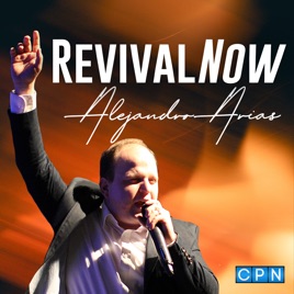 Revival Now with Alejandro Arias