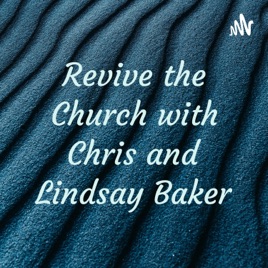 Revive the Church with Chris and Lindsay Baker