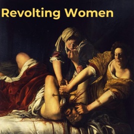 Revolting Women