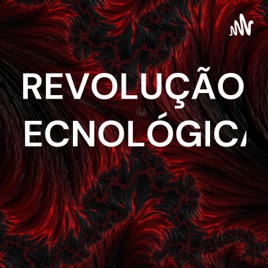 REVOLUÇÃO TECNOLÓGICA
