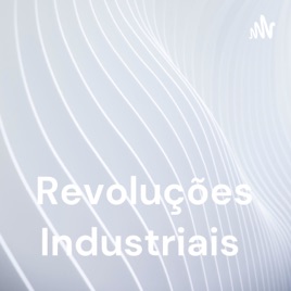 Revoluções Industriais