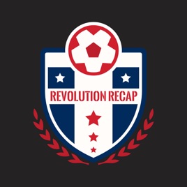 Revolution Recap - A podcast about the New England Revolution