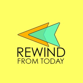 Rewind from Today