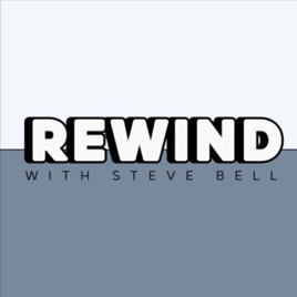 Rewind with Steve Bell