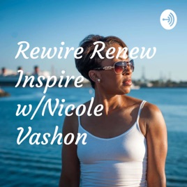 Rewire Renew Inspire w/Nicole Vashon