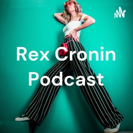 Rex Cronin Podcast