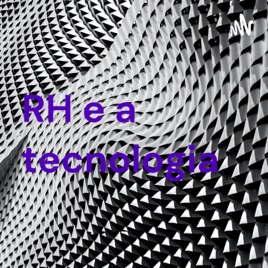RH e a tecnologia