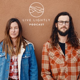 Live Lightly Podcast