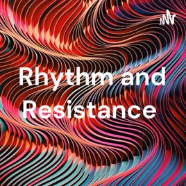 Rhythm and Resistance