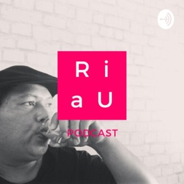 Riau Podcast