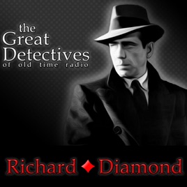 Richard Diamond Presented by the Great Detectives of Old Time Radio