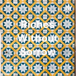 Riches Without Sorrow