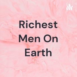 Richest Men On Earth