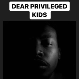 Dear privileged kids