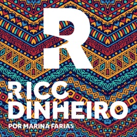 Rico Dinheiro - Por Marina Farias