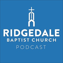 Ridgedale Baptist Church Podcast