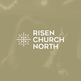 Risen Church North Podcast