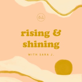 Rising and Shining with Sara J.