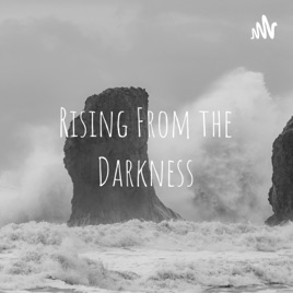 Rising From the Darkness