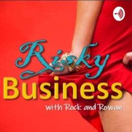 Risky Business with Rock and Rowan