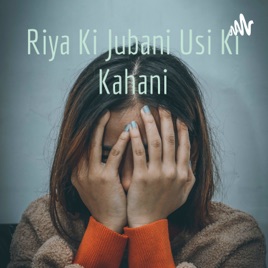 Riya Ki Jubani Usi Ki Kahani