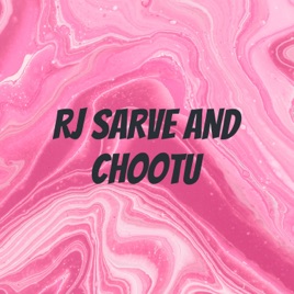 RJ SARVE AND CHOOTU