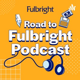 Road to Fulbright Podcast