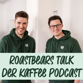 Roastbears Talk - Der Kaffee Podcast