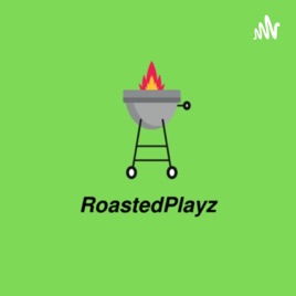Roasted Podcasts