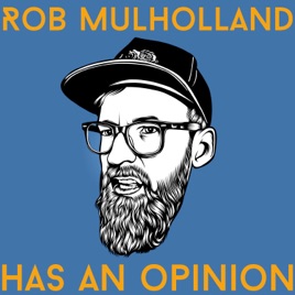Rob Mulholland Has An Opinion