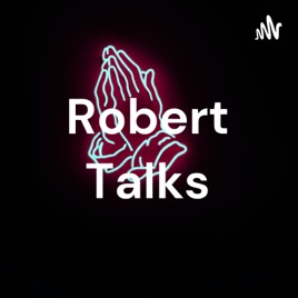 Robert Talks