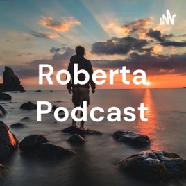 Roberta Podcast