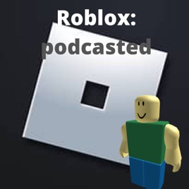 Roblox: Podcasted