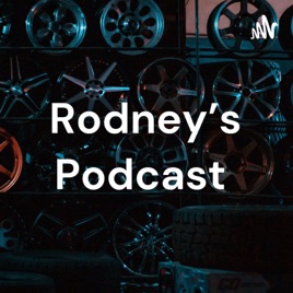 Rodney's Podcast