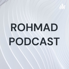 ROHMAD PODCAST