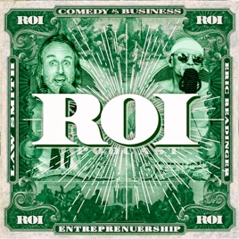 ROI Podcast™ —  the #1 Entrepreneurial Business meets Comedy podcast hosted by Law Smith + Eric Readinger