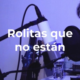 Rolitas que no están