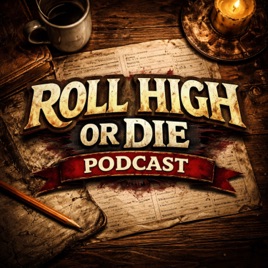 Roll High or Die Podcast