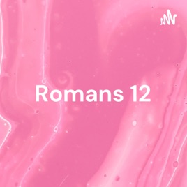 Romans 12 - Living Life - Part 29