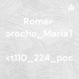 Romero_Morocho_MariaTeresa_mkt110_224_podcast