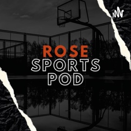 Rose Sports PodCast