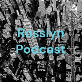 Rosslyn Podcast