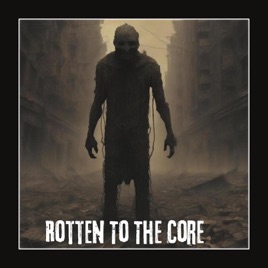 Rotten To The Core Podcast