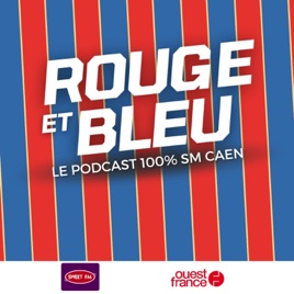 Rouge et Bleu, le podcast 100% SM Caen