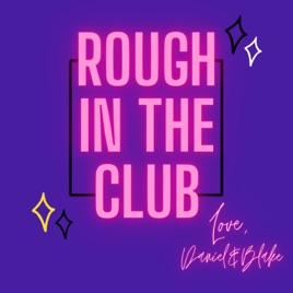 Rough In The Club