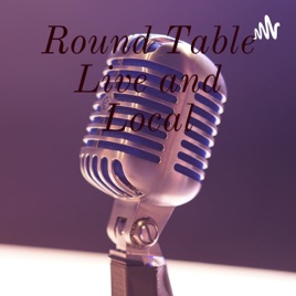 Round Table Live and Local