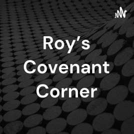 Roy's Covenant Corner