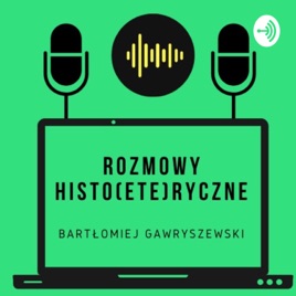Rozmowy Histo(ete)ryczne